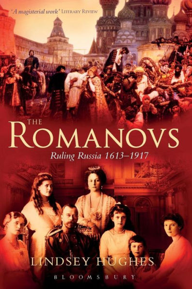 The Romanovs: Ruling Russia 1613-1917 / Edition 1