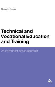 Title: Technical and Vocational Education and Training: An investment-based approach, Author: Stephen Gough