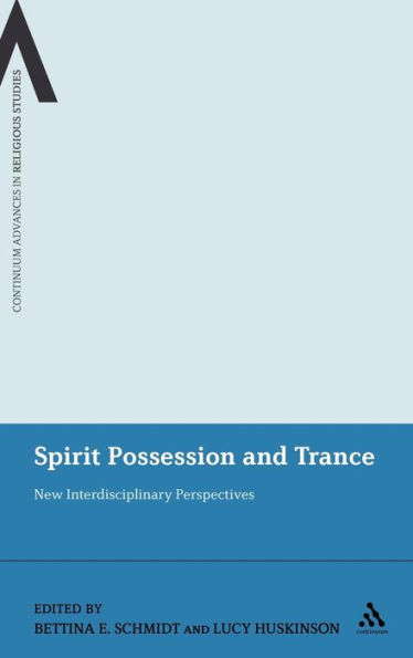 Spirit Possession and Trance: New Interdisciplinary Perspectives