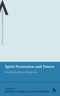 Spirit Possession and Trance: New Interdisciplinary Perspectives