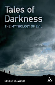 Title: Tales of Darkness: The Mythology of Evil / Edition 1, Author: Robert Ellwood