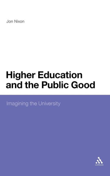 Higher Education and the Public Good: Imagining the University