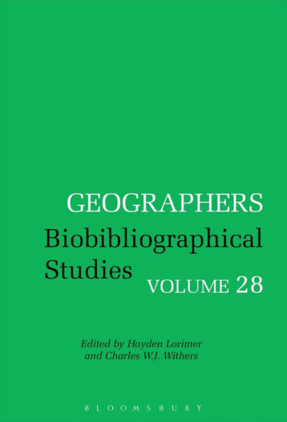 Geographers Volume 28: Biobibliographical Studies, Volume 28