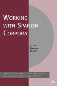 Title: Working with Spanish Corpora, Author: Giovanni Parodi