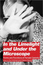 In the Limelight and Under the Microscope: Forms and Functions of Female Celebrity