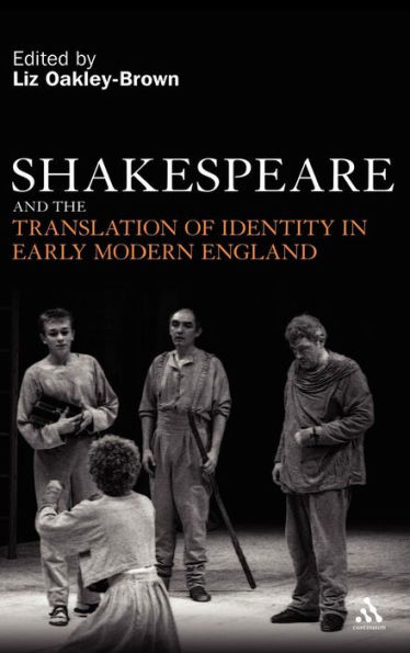 Shakespeare and the Translation of Identity Early Modern England