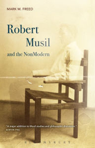 Title: Robert Musil and the NonModern, Author: Mark M. Freed