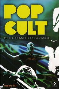 Title: Pop Cult: Religion and Popular Music, Author: Rupert Till