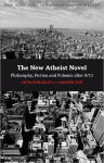 Alternative view 1 of The New Atheist Novel: Philosophy, Fiction and Polemic after 9/11 / Edition 1