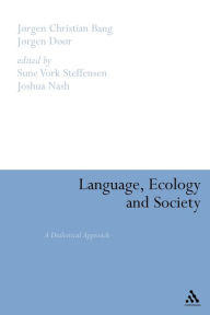 Title: Language, Ecology and Society: A Dialectical Approach, Author: Jørgen Christian Bang