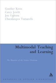 Title: Multimodal Teaching and Learning: The Rhetorics of the Science Classroom, Author: Gunther Kress