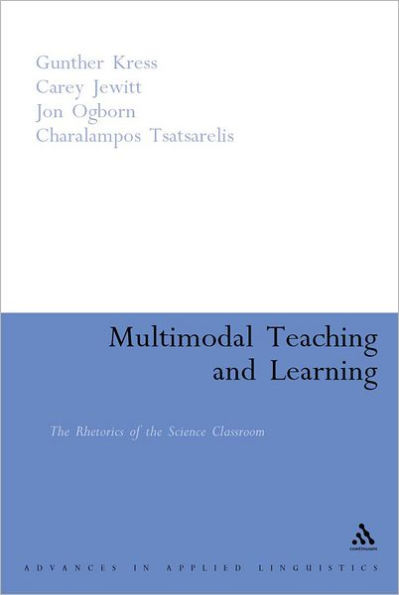 Multimodal Teaching and Learning: The Rhetorics of the Science Classroom