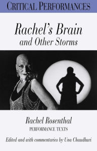 Title: Rachel's Brain and Other Storms: Rachel Rosenthal: Performance Texts, Author: Rachel Rosenthal