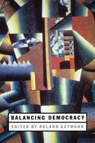 Title: Balancing Democracy, Author: Roland Axtmann