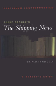 Title: Annie Proulx's The Shipping News: A Reader's Guide, Author: Aliki Varvogli