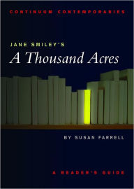 Title: Jane Smiley's A Thousand Acres: A Reader's Guide / Edition 1, Author: Susan Farrell