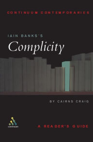 Title: Iain Banks's Complicity: A Reader's Guide, Author: Cairns Craig