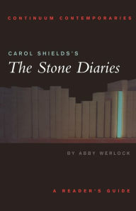 Title: Carol Shields's The Stone Diaries: A Reader's Guide, Author: Abby Werlock
