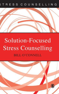 Title: Solution-Focused Stress Counselling / Edition 1, Author: Bill O'Connell