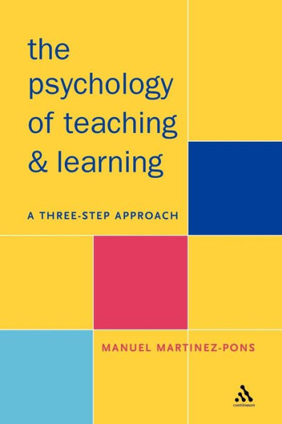 Psychology of Teaching and Learning: A Three Step Approach / Edition 1