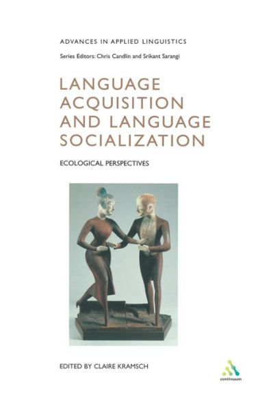 Language Acquisition and Language Socialization: Ecological Perspectives / Edition 1