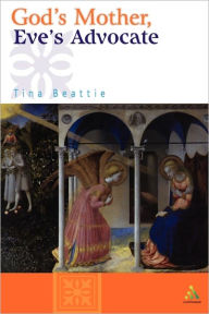 Title: God's Mother, Eve's Advocate, Author: Tina Beattie