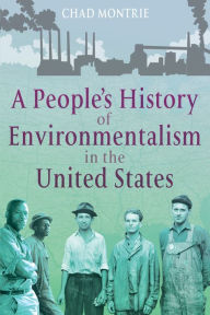 Title: A People's History of Environmentalism in the United States, Author: Chad Montrie