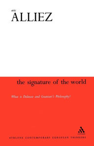 Title: Signature of the World: 'What is Deleuze and Guattari's Philosophy?, Author: Eric Alliez