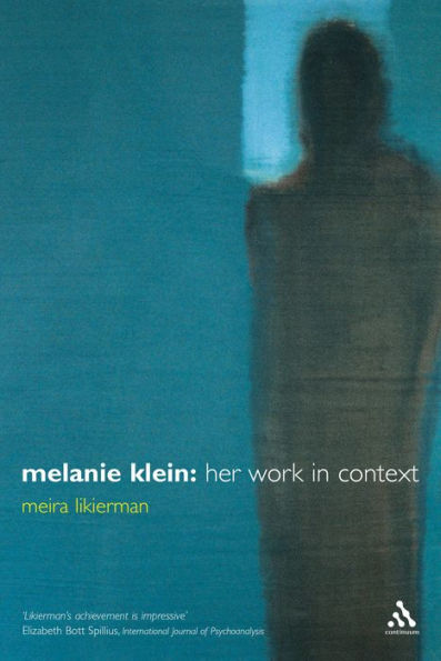 Melanie Klein: Her Work Context