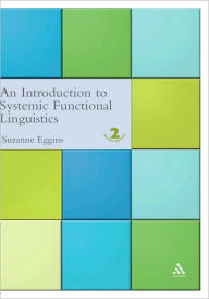 Title: Introduction to Systemic Functional Linguistics: 2nd Edition / Edition 2, Author: Suzanne Eggins