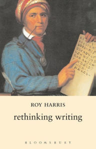 Title: Rethinking Writing, Author: Roy Harris