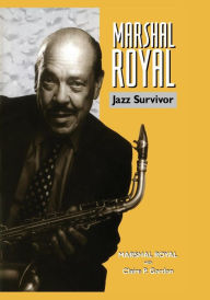 Title: Marshal Royal: Jazz Survivor, Author: Marshal Royal