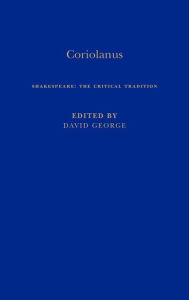 Title: Coriolanus: Shakespeare: The Critical Tradition, Volume 1, Author: David George