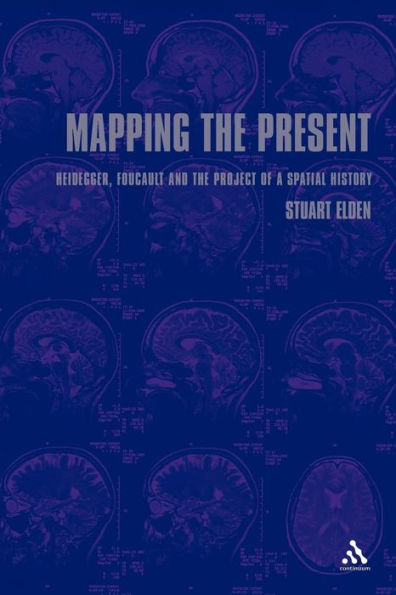 Mapping the Present: Heidegger, Foucault and Project of a Spatial History