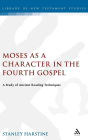 Moses as a Character in the Fourth Gospel: A Study of Ancient Reading Techniques