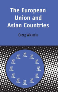 Title: The European Union and Asian Countries, Author: Georg Wiessala