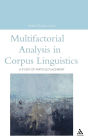 Multifactorial Analysis in Corpus Linguistics: A Study of Particle Placement / Edition 1