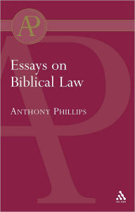 Title: Essays on Biblical Law, Author: Anthony Phillips