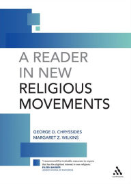 Title: A Reader in New Religious Movements: Readings in the Study of New Religious Movements, Author: George D. Chryssides