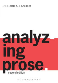 Title: Analyzing Prose: Second Edition / Edition 2, Author: Richard Lanham