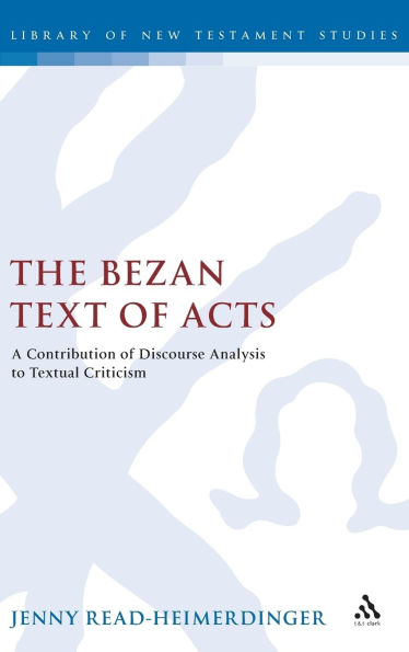 The Bezan Text of Acts: A Contribution of Discourse Analysis to Textual Criticism
