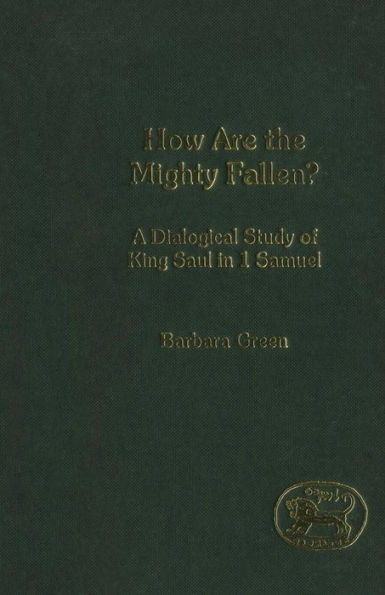 How Are the Mighty Fallen?: A Dialogical Study of King Saul in 1 Samuel