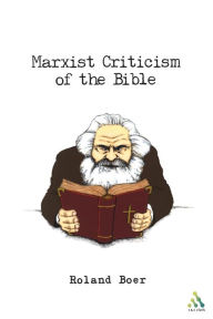 Title: Marxist Criticism of the Bible: A Critical Introduction to Marxist Literary Theory and the Bible, Author: Roland Boer