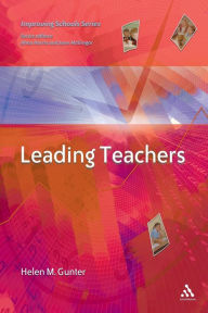 Title: Leading Teachers, Author: Helen M. Gunter