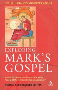 Title: Exploring Mark's Gospel: An Aid for Readers and Preachers Using Year B of the Revised Common Lectionary / Edition 2, Author: Leslie J. Francis