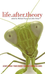 Title: Life.After.Theory: Jacques Derrida, Toril Moi, Frank Kermode and Christopher Norris, Author: Michael Payne