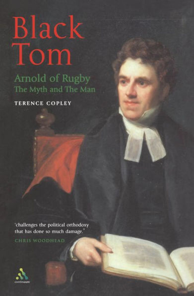 Black Tom: Arnold of Rugby: The Myth and the Man