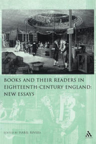 Title: Books and Their Readers in 18th Century England: Volume 2 New Essays / Edition 1, Author: Isabel Rivers