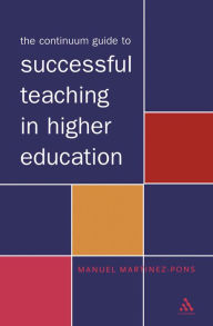 Title: The Continuum Guide to Successful Teaching in Higher Education, Author: Manuel Martinez-Pons