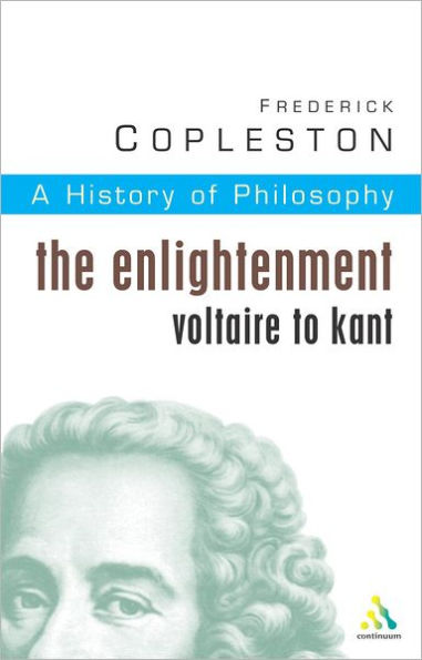 History of Philosophy Volume 6: Enlightenment: Voltaire to Kant